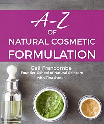 خرید و دانلود نسخه کامل کتاب A-Z of Natural Cosmetic Formulation: The definitive beginners’ guide to the essential terminology, theories and ingredient types needed to formulate professional cosmetic products