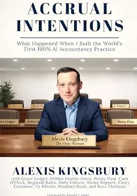 خرید و دانلود نسخه کامل کتاب Accrual Intentions: What Happened When I Built the World’s First 100% AI Accountancy Practice