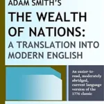 خرید و دانلود نسخه کامل کتاب Adam Smith’s The Wealth of Nations: A Translation into Modern English: An easier-to-read, moderately abridged, current language version of the 1776 classic … growth & performance studies Book 7)