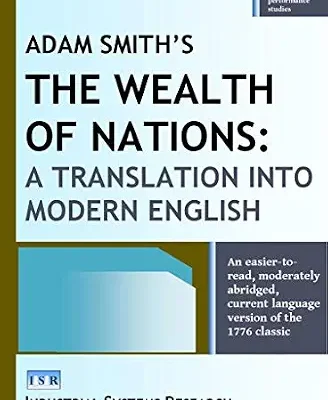 خرید و دانلود نسخه کامل کتاب Adam Smith’s The Wealth of Nations: A Translation into Modern English: An easier-to-read, moderately abridged, current language version of the 1776 classic … growth & performance studies Book 7)