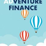 خرید و دانلود نسخه کامل کتاب Adventure Finance: How to Create a Funding Journey That Blends Profit and Purpose 1st ed. 2021 Edition