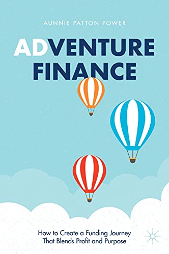 خرید و دانلود نسخه کامل کتاب Adventure Finance: How to Create a Funding Journey That Blends Profit and Purpose 1st ed. 2021 Edition_6a6e59782de1f.jpeg خرید و دانلود نسخه کامل کتاب Adventure Finance: How to Create a Funding Journey That Blends Profit and Purpose 1st ed. 2021 Edition