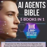 خرید و دانلود نسخه کامل کتاب AI Agents Bible (5 Books in 1): Beginner-to-Pro System for Agentic AI: Build No-Code Automations with Custom ChatGPT, n8n & Make.com (The Generative AI Creator Series Book 2)