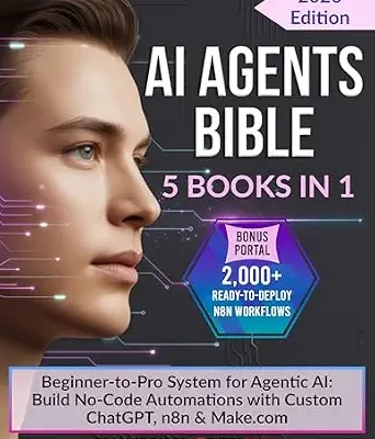 خرید و دانلود نسخه کامل کتاب AI Agents Bible (5 Books in 1): Beginner-to-Pro System for Agentic AI: Build No-Code Automations with Custom ChatGPT, n8n & Make.com (The Generative AI Creator Series Book 2)