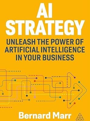 خرید و دانلود نسخه کامل کتاب AI Strategy: Unleash the Power of Artificial Intelligence in Your Business