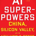خرید و دانلود نسخه کامل کتاب Ai Superpowers: China, Silicon Valley, and the New World Order Kindle Edition