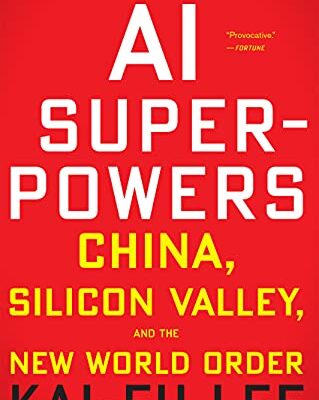 خرید و دانلود نسخه کامل کتاب Ai Superpowers: China, Silicon Valley, and the New World Order Kindle Edition