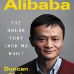 خرید و دانلود نسخه کامل کتاب Alibaba: The House That Jack Ma Built Kindle Edition
