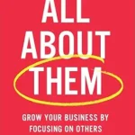 خرید و دانلود نسخه کامل کتاب All about Them: Grow Your Business by Focusing on Others
