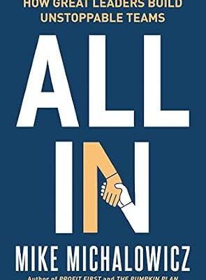 خرید و دانلود نسخه کامل کتاب All In: How Great Leaders Build Unstoppable Teams