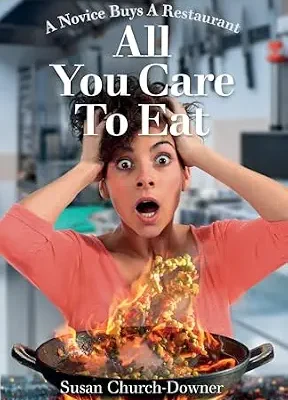 خرید و دانلود نسخه کامل کتاب All You Care to Eat: A Novice Buys a Restaurant