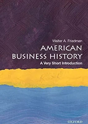 خرید و دانلود نسخه کامل کتاب American Business History: A Very Short Introduction (Very Short Introductions)