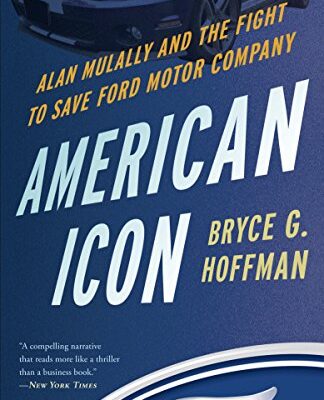 خرید و دانلود نسخه کامل کتاب American Icon: Alan Mulally and the Fight to Save Ford Motor Company Kindle Edition