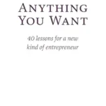 خرید و دانلود نسخه کامل کتاب Anything You Want: 40 lessons for a new kind of entrepreneur