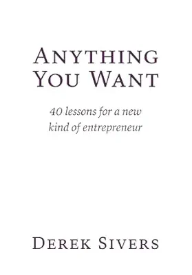 خرید و دانلود نسخه کامل کتاب Anything You Want: 40 lessons for a new kind of entrepreneur