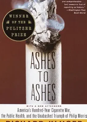 خرید و دانلود نسخه کامل کتاب Ashes to Ashes: America’s Hundred-Year Cigarette War, the Public Health, and the Unabashed Triumph of Philip Morris