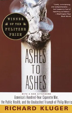 خرید و دانلود نسخه کامل کتاب Ashes to Ashes: America’s Hundred-Year Cigarette War, the Public Health, and the Unabashed Triumph of Philip Morris_6a6e78c9a880d.webp خرید و دانلود نسخه کامل کتاب Ashes to Ashes: America’s Hundred-Year Cigarette War, the Public Health, and the Unabashed Triumph of Philip Morris