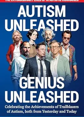 خرید و دانلود نسخه کامل کتاب AUTISM UNLEASHED, GENIUS UNLEASHED: THE EXTRAORDINARY LIVES OF 13 AUTISTIC VISIONARIES