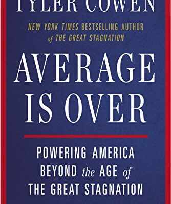 خرید و دانلود نسخه کامل کتاب Average Is Over: Powering America Beyond the Age of the Great Stagnation Kindle Edition