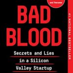 خرید و دانلود نسخه کامل کتاب Bad Blood: Secrets and Lies in a Silicon Valley Startup Kindle Edition