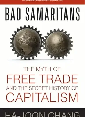 خرید و دانلود نسخه کامل کتاب Bad Samaritans: The Myth of Free Trade and the Secret History of Capitalism