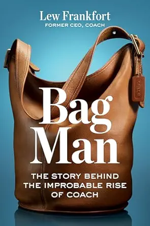 خرید و دانلود نسخه کامل کتاب Bag Man: The Story Behind the Improbable Rise of Coach_6a6e5f6ab14cc.webp خرید و دانلود نسخه کامل کتاب Bag Man: The Story Behind the Improbable Rise of Coach