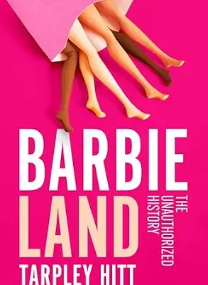 خرید و دانلود نسخه کامل کتاب Barbieland: The Unauthorized History