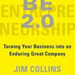 خرید و دانلود نسخه کامل کتاب BE 2.0 (Beyond Entrepreneurship 2.0): Turning Your Business into an Enduring Great Company