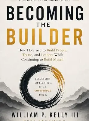 خرید و دانلود نسخه کامل کتاب Becoming The Builder: How I Learned to Build People, Teams, and Leaders- And Why I Chose to Keep Growing