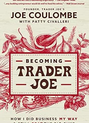 خرید و دانلود نسخه کامل کتاب Becoming Trader Joe: How I Did Business My Way and Still Beat the Big Guys