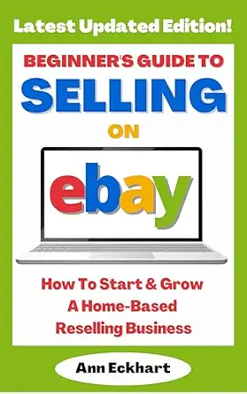 خرید و دانلود نسخه کامل کتاب Beginner’s Guide To Selling On eBay : How To Start & Grow A Home-Based Reselling Business (Latest Updated Edition) (Beginner Guide Books Book 1)_6a785e240568b.webp خرید و دانلود نسخه کامل کتاب Beginner’s Guide To Selling On eBay : How To Start & Grow A Home-Based Reselling Business (Latest Updated Edition) (Beginner Guide Books Book 1)