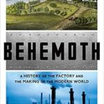 خرید و دانلود نسخه کامل کتاب Behemoth: A History of the Factory and the Making of the Modern World
