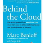 خرید و دانلود نسخه کامل کتاب Behind the Cloud: The Untold Story of How Salesforce.com Went from Idea to Billion-Dollar Company-and Revolutionized an Industry