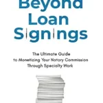 خرید و دانلود نسخه کامل کتاب Beyond Loan Signings: The Ultimate Guide to Monetizing Your Notary Commission with Specialty Work