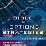 خرید و دانلود نسخه کامل کتاب Bible of Options Strategies, The: The Definitive Guide for Practical Trading Strategies