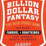 خرید و دانلود نسخه کامل کتاب Billion Dollar Fantasy: The High-Stakes Game Between FanDuel and DraftKings that Upended Sports in America