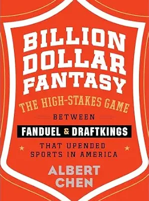 خرید و دانلود نسخه کامل کتاب Billion Dollar Fantasy: The High-Stakes Game Between FanDuel and DraftKings that Upended Sports in America