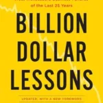 خرید و دانلود نسخه کامل کتاب Billion Dollar Lessons: What You Can Learn from the Most Inexcusable Business Failures of the Last 25 Years
