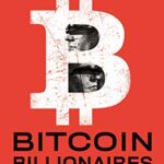 خرید و دانلود نسخه کامل کتاب Bitcoin Billionaires: A True Story of Genius, Betrayal, and Redemption