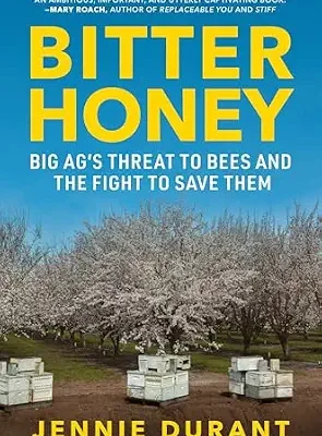 خرید و دانلود نسخه کامل کتاب Bitter Honey: Big Ag’s Threat to Bees and the Fight to Save Them