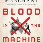خرید و دانلود نسخه کامل کتاب Blood in the Machine: The Origins of the Rebellion Against Big Tech