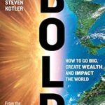 خرید و دانلود نسخه کامل کتاب Bold: How to Go Big, Create Wealth and Impact the World (Exponential Technology Series)