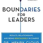 خرید و دانلود نسخه کامل کتاب Boundaries for Leaders: Results, Relationships, and Being Ridiculously in Charge