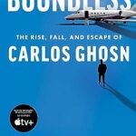 خرید و دانلود نسخه کامل کتاب Boundless: The Rise, Fall, and Escape of Carlos Ghosn