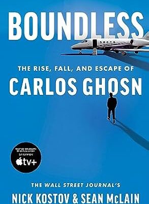 خرید و دانلود نسخه کامل کتاب Boundless: The Rise, Fall, and Escape of Carlos Ghosn