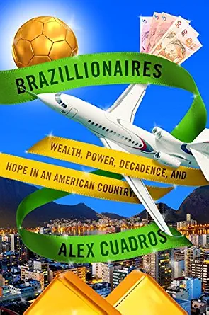 خرید و دانلود نسخه کامل کتاب Brazillionaires: Wealth, Power, Decadence, and Hope in an American Country_6a6f6ceea34fe.webp خرید و دانلود نسخه کامل کتاب Brazillionaires: Wealth, Power, Decadence, and Hope in an American Country