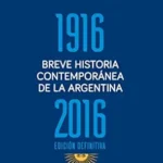 خرید و دانلود نسخه کامل کتاب Breve historia contemporánea de la Argentina 1916-2016 (Tezontle) (Spanish Edition)