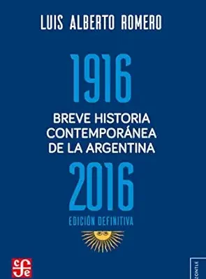 خرید و دانلود نسخه کامل کتاب Breve historia contemporánea de la Argentina 1916-2016 (Tezontle) (Spanish Edition)