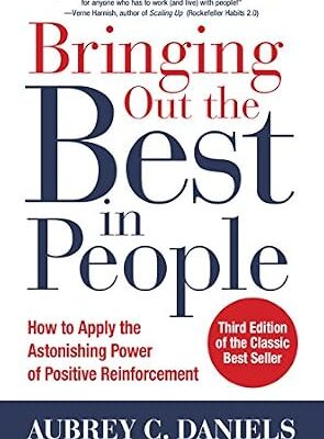 خرید و دانلود نسخه کامل کتاب Bringing Out the Best in People: How to Apply the Astonishing Power of Positive Reinforcement, Third Edition