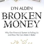 خرید و دانلود نسخه کامل کتاب Broken Money: Why Our Financial System is Failing Us and How We Can Make it Better